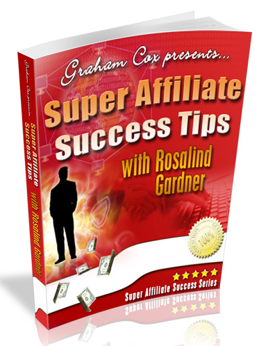 super affiliate success tips rosalind