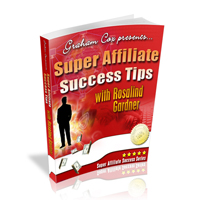 super affiliate success tips rosalind