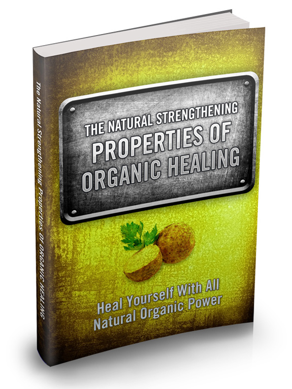 natural strengthening properties organic healing