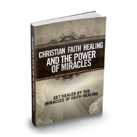 christian faith healing power miracles
