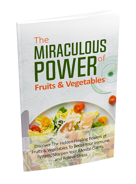 miraculous power fruit vegetables