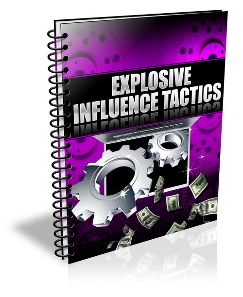 explosive influence tactics