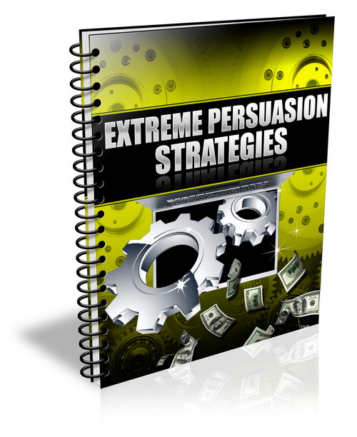 extreme persuasion strategies