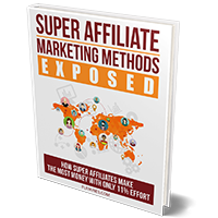 super affiliate marketing methods exposed