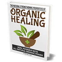 natural strengthening properties organic healing