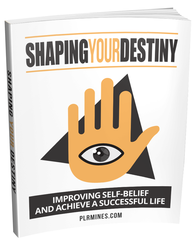 destiny your shaping ebook with PLR