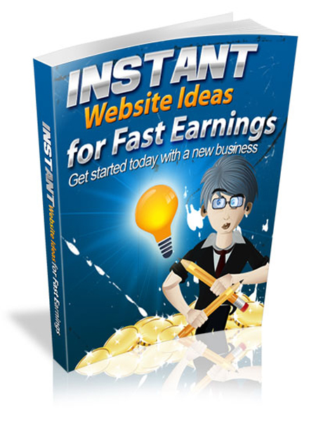 instant website ideas fast earnings