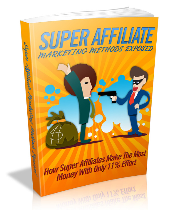 super affiliate marketing methods exposed