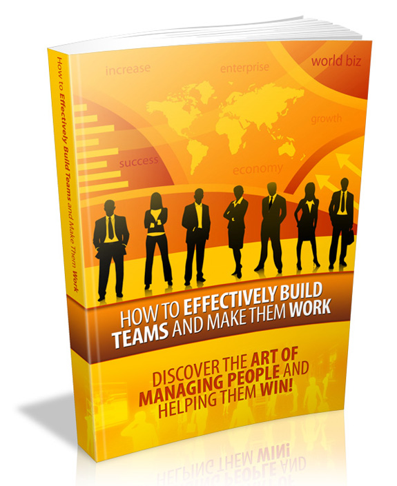 effectively build teams make them