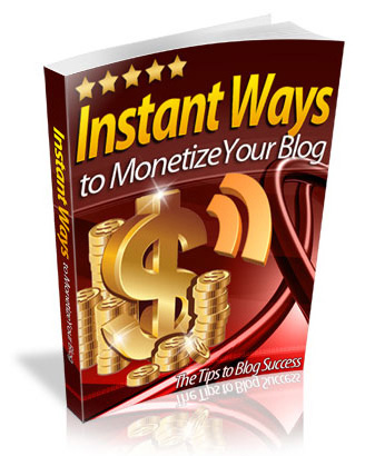 instant ways monetize your blog