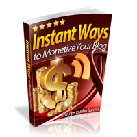 instant ways monetize your blog