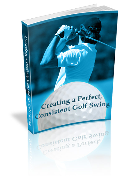 creating perfect consistent golf swing