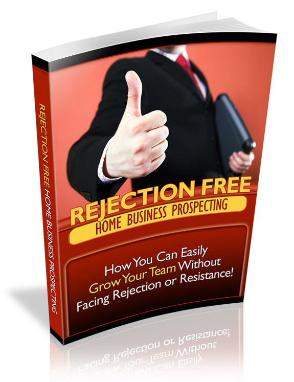 rejection free home business prospecting