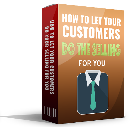 let your customers do your