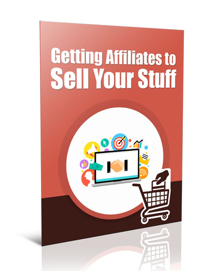 get affiliates sell your stuff