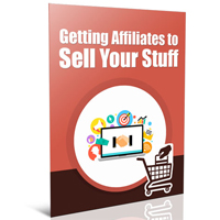 get affiliates sell your stuff