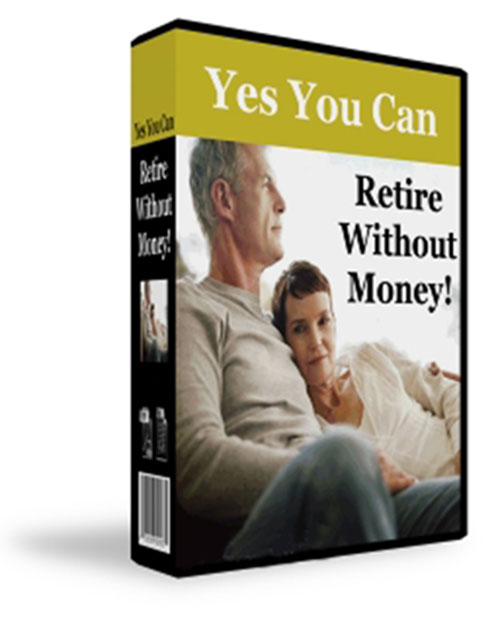 you can retire without money