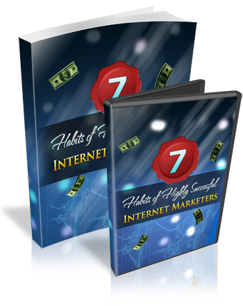 seven habits highly successful internet marketers