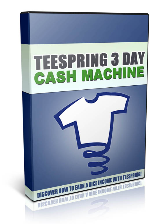 teespring three day cash machine